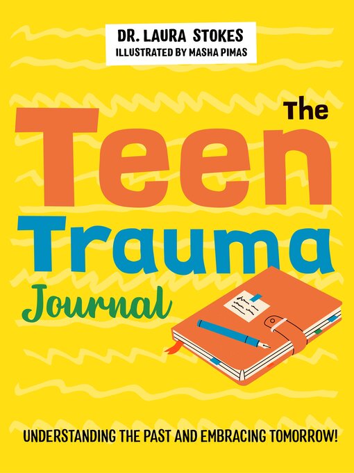 Title details for The Teen Trauma Journal by Laura Stokes - Available